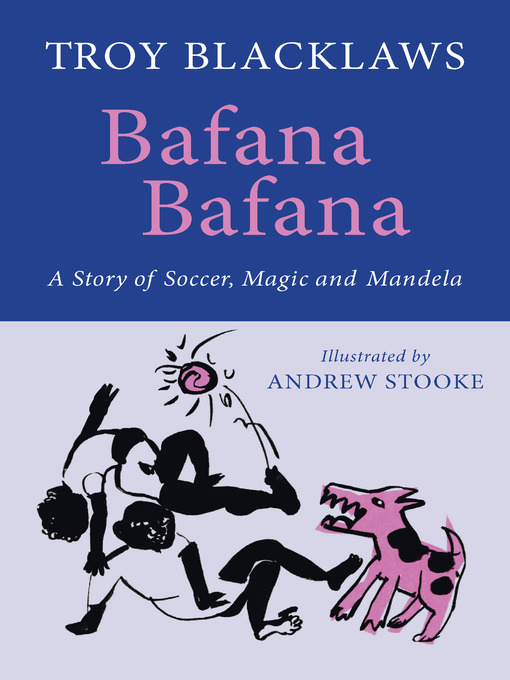 Title details for Bafana Bafana by Troy Blacklaws - Available